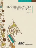 Yea The Heavenly Child Is Born 