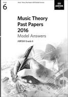 Music Theory Past Papers 2016 Model Answers: Gr. 6 