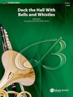 Deck The Halls With Bells And Whistles 