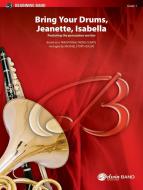 Bring Your Drums, Jeanette, Isabella 