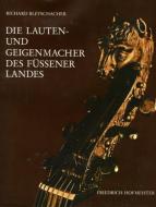 Die Lauten- und Geigenbauer des Füssener Landes 