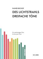 Des Lichtstrahls dreifache Töne 