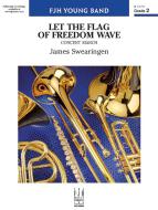 Let the Flag of Freedom Wave 