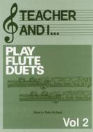 Teacher and I Play Flute Duets Vol. 2 