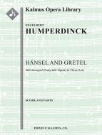 Hansel and Gretel: Fairy-tale Opera in 3 Acts 