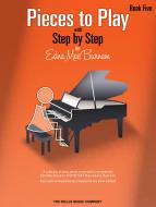 Pieces To Play With Step By Step Book 5 