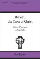 Behold, the Cross of Christ 