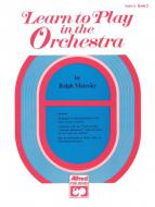 Learn to Play in the Orchestra, Book 2 