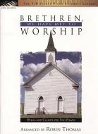 Brethren, We Have Met to Worship 