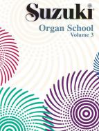Suzuki Organ School Organ Book Vol. 3 