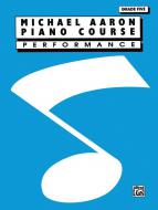 Michael Aaron Piano Course: Performance, Grade 5 