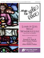 Lamb of God, What Wondrous Love 