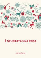 È spuntata una rosa 