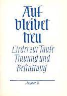 Auf, bleibet treu 