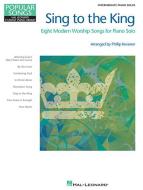 Sing To The King 