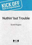 Nuthin'but Trouble 