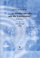 ... so werden wir sein wie die Träumenden 