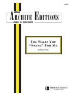 The Waltz You 'Swang' for Me 
