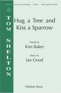 Hug A Tree And Kiss A Sparrow Download