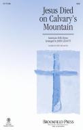 Jesus Died On Calvary's Mountain 