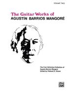 Guitar Works of Agustín Barrios Mangoré 2 Download