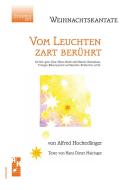 Kantate "Vom Leuchten zart berührt" 