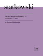 Pieces Caracteristiques op. 27 