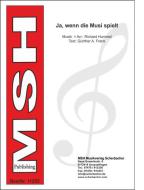 Ja, wenn die Musik spielt 