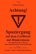 Achtung - Spaziergang auf dem Griffbrett mit Hindernissen 