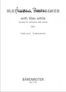 with lilies white 