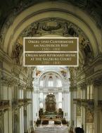 Musique d'orgue et de clavier à la cour de Salzbourg 1500 - 1800 