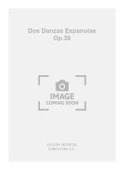 Dos Danzas Espanolas op. 38 for Piano 