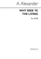 Why Seek Ye Living 