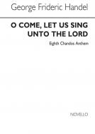O Come, Let Us Sing Unto The Lord 