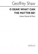 O Dear! What Can The Matter Be? 