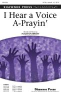 I Hear A Voice A-Prayin' 