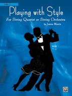 Playing with Style for String Quartet or String Orchestra 