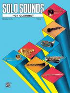 Solo Sounds For Clarinet Vol. 1, Levels 1-3 