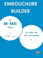 The Embouchure Builder 