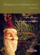Fantasies on Christmas Carols Vol. 2 