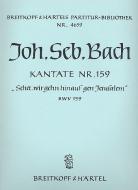 Kantate Nr. 159 "Sehet, wir gehn hinauf gen Jerusalem" (Sonntag Estomihi) BWV 159 für Soli (SATB), gemischter Chor (SATB) und Orchester 