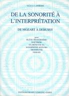 De la sonorité à l'interprétation Vol. 2 de Mozart à Debussy 