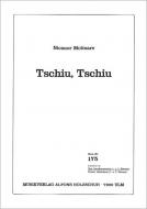 Tschiu, Tschiu 