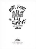 Enjoy Playing The Clarinet 