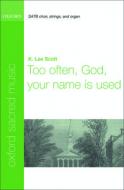 Too Often, God, Your Name Is Used 