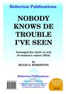 Nobody Knows de Trouble I See 