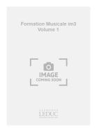 Formation Musicale: Im3 Vol.1 