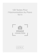 120 Textes pour l'Harmonisation au Piano Vol. 4 
