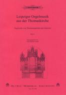 Leipziger Orgelmusik aus der Thomaskirche 1 