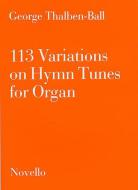 113 Variations on Hymn Tunes for Organ 